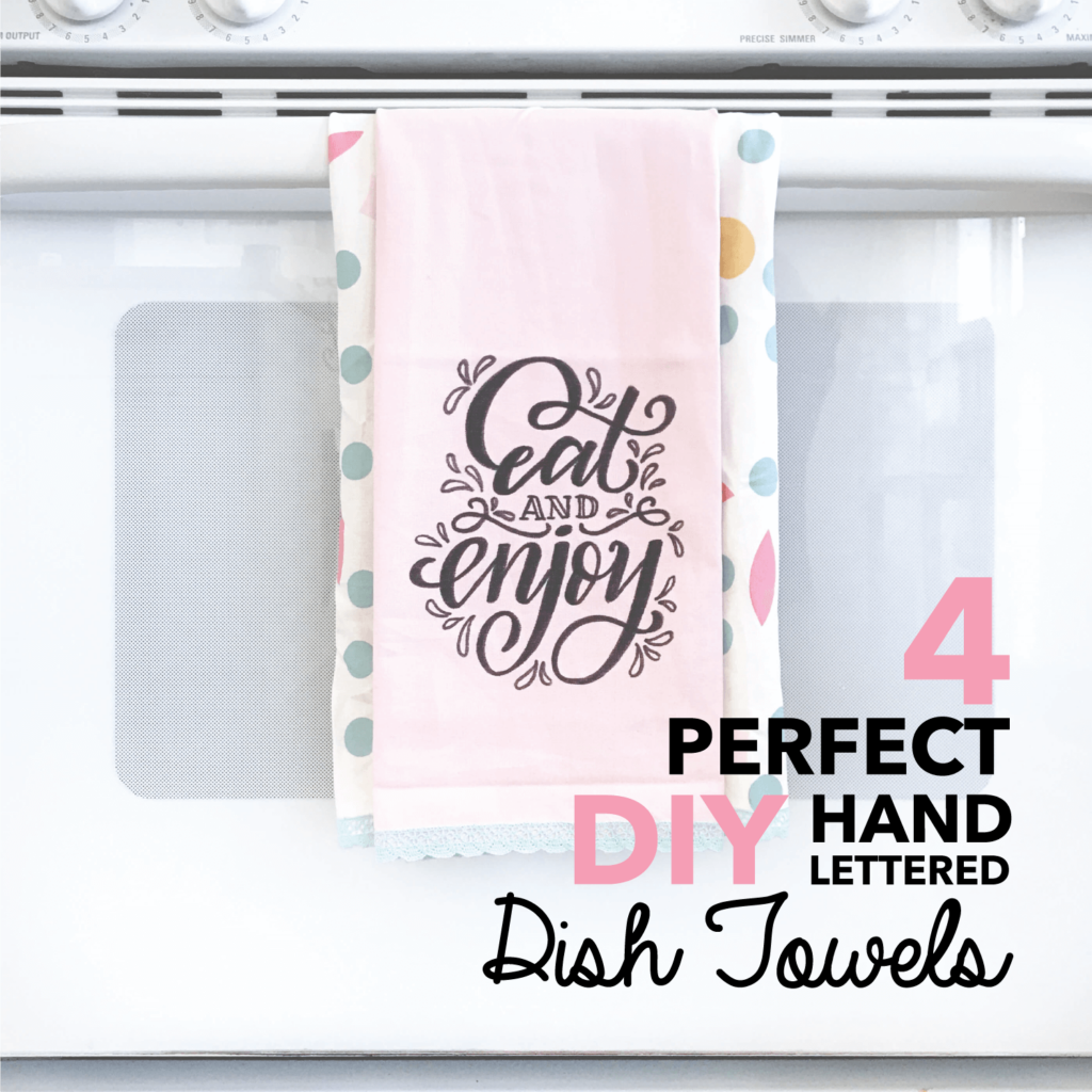 4 Perfect DIY Hand Lettered Dish Towels With Free Lettered Printables