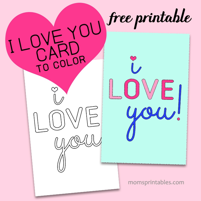 I Love You Printable Card Mom s Printables