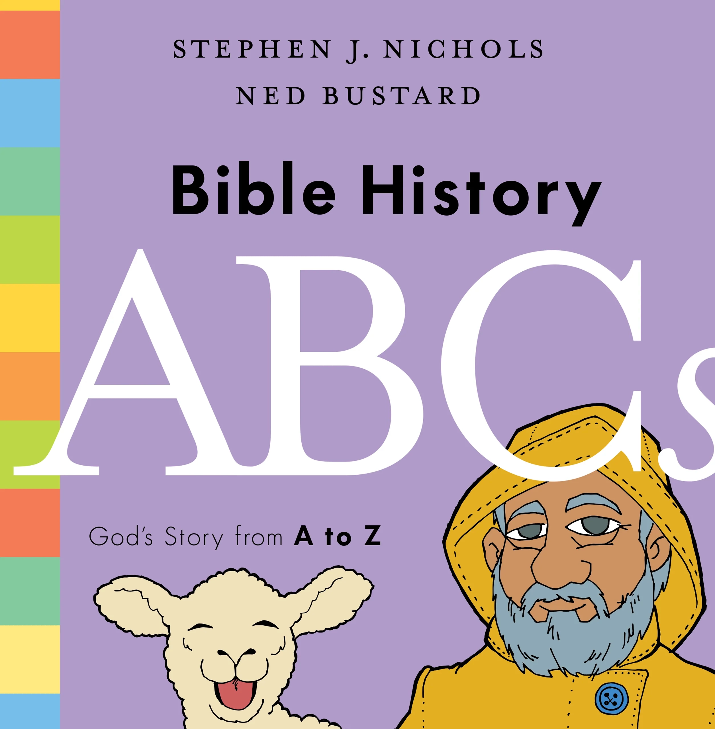 Bible History ABCs God s Story From A To Z Stephen J Nichols Hardcover Book Ligonier Ministries Store