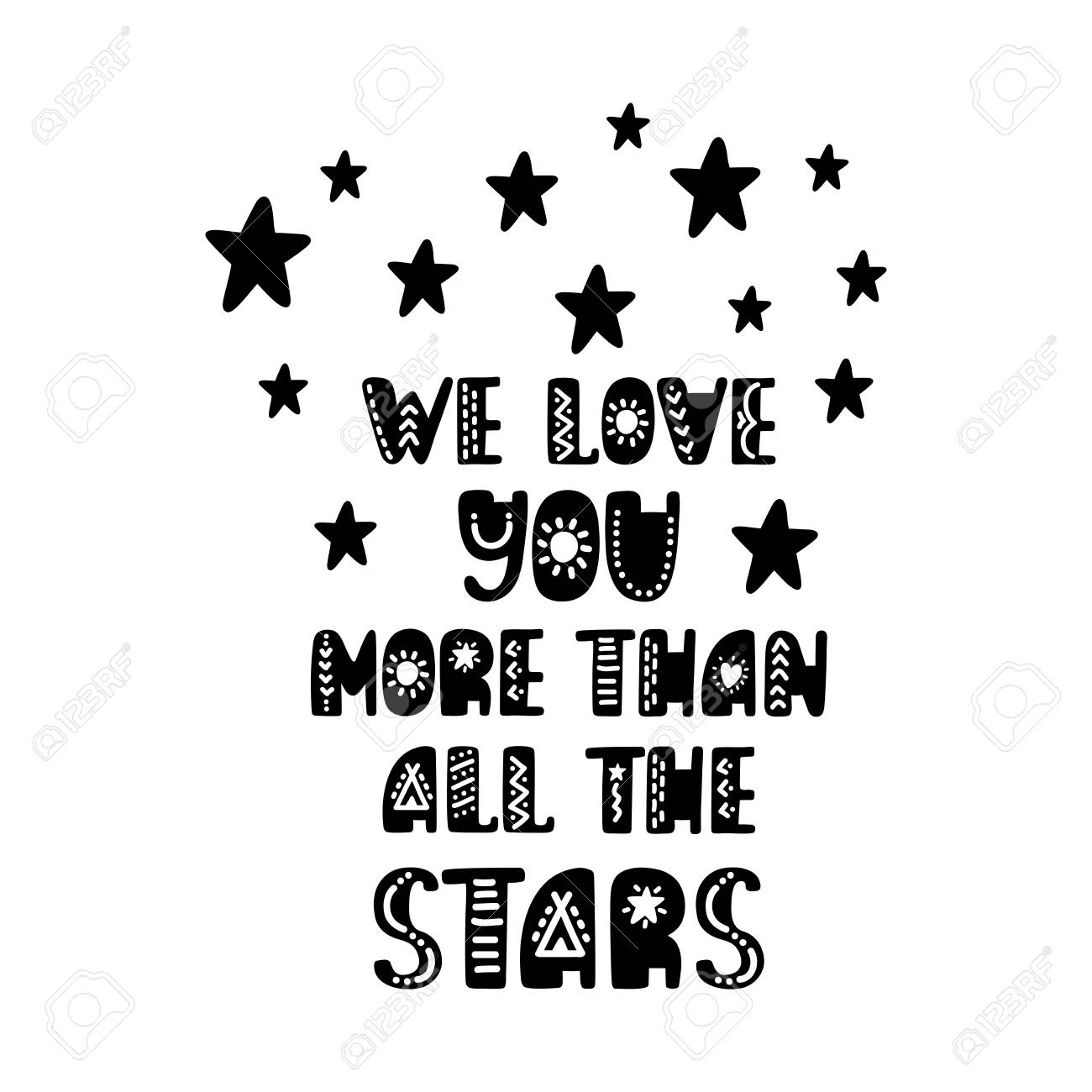 We Love You More Than All The Stars Inspirational Printable Quote Vector Hand Drawn Phrase For Print Poster Tshirt Playroom Nursery Apparel Decoration Greeting Card Nordic Typographic Design Royalty Free SVG Cliparts