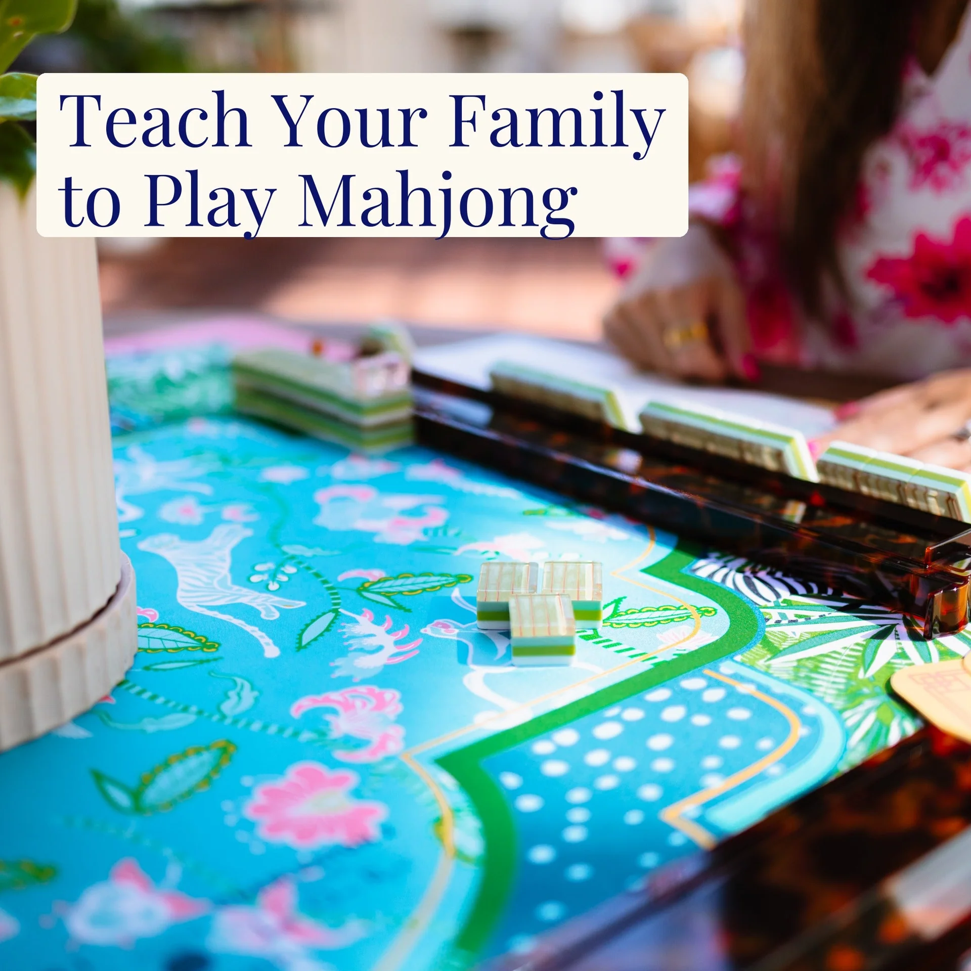 How To Teach Your Family To Play Mahjong