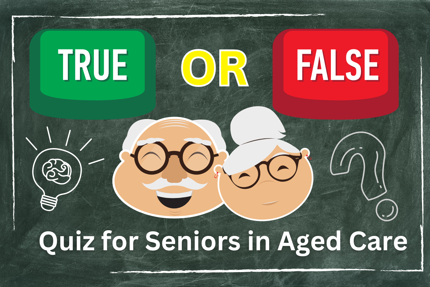 True Or False Quiz For Seniors In Aged Care